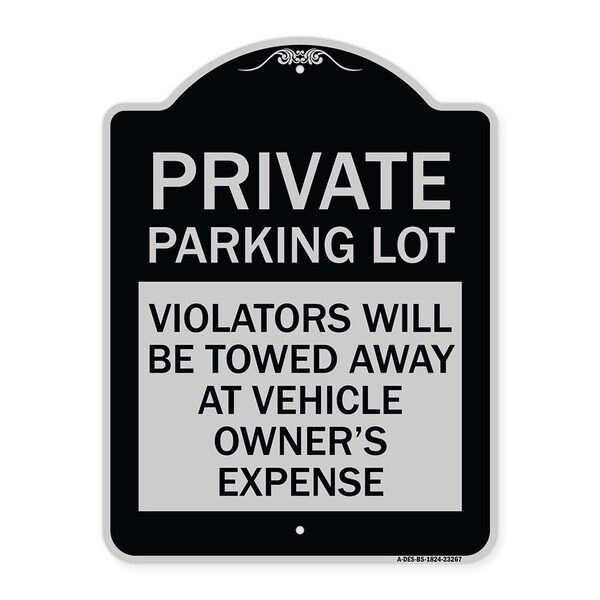 Signmission Private Parking Lot Violators Towed Away Vehicle Owners Expense Alum, 18" L, 24" H, BS-1824-23267 A-DES-BS-1824-23267 - main